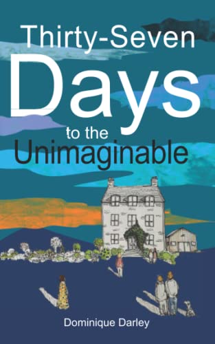 Stock image for Thirty-Seven Days to the Unimaginable for sale by WorldofBooks