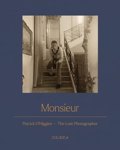 Stock image for Monsieur: Patrick O'Higgins - The Lost Photographer for sale by THE SAINT BOOKSTORE