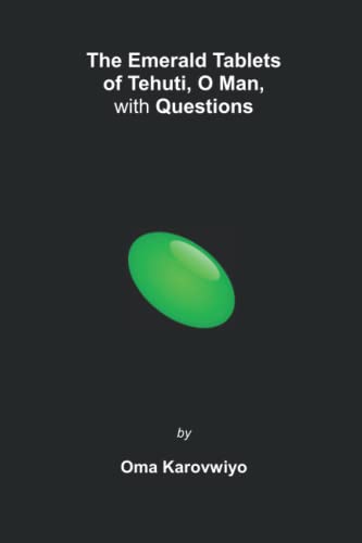Beispielbild fr The Emerald Tablets of Tehuti, O Man, with Questions zum Verkauf von GF Books, Inc.