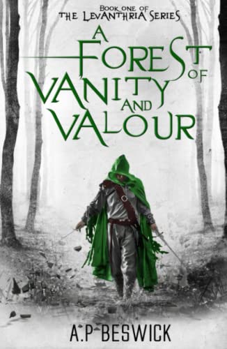Stock image for A Forest Of Vanity And Valour (The Levanthria Series) for sale by GF Books, Inc.