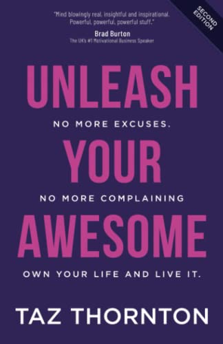Beispielbild fr Unleash Your Awesome: No More Excuses. No More Complaining. Own Your Life and Live It zum Verkauf von WorldofBooks