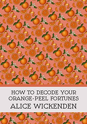 Stock image for How To Decode Your Orange-Peel Fortunes for sale by Lucky's Textbooks