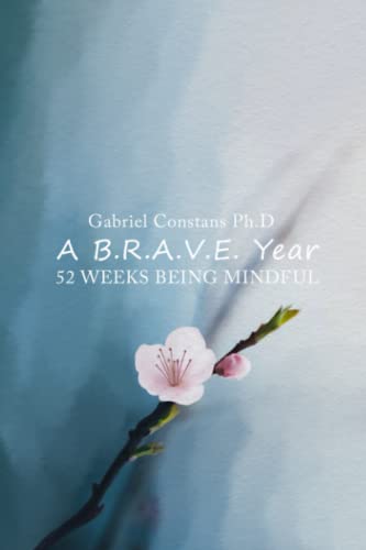 Beispielbild fr A B.R.A.V.E Year: 52 WEEKS BEING MINDFUL zum Verkauf von WorldofBooks