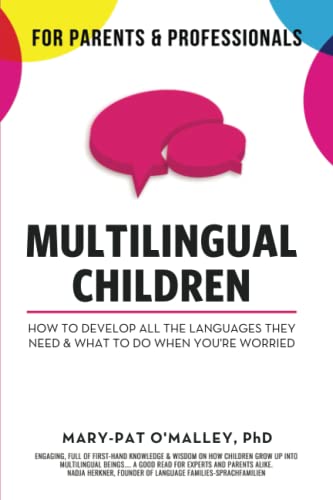 Imagen de archivo de Multilingual Children: How To Develop All The Languages They Need & What To Do When You're Worried a la venta por GF Books, Inc.