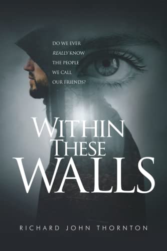 Stock image for WITHIN THESE WALLS: A TERRIFYING AND SUSPENSEFUL PSYCHOLOGICAL THRILLER. for sale by Book Deals