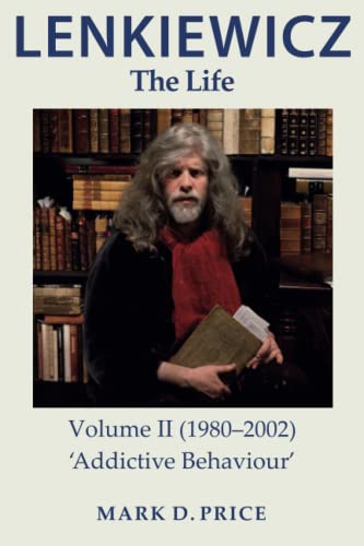 Beispielbild fr LENKIEWICZ: The Life: Volume II (1980 "2002)   Addictive Behaviour   zum Verkauf von Monster Bookshop
