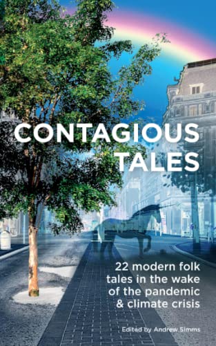Beispielbild fr Contagious Tales: 22 modern folk tales in the wake of the pandemic & climate crisis (There was a knock at the door) zum Verkauf von Books Unplugged