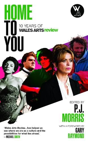 Beispielbild fr Home to You: 10 Years of Wales Arts Review zum Verkauf von Monster Bookshop