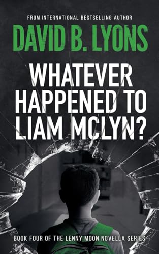 Stock image for Whatever Happened to Liam McLyn? (The Lenny Moon series) for sale by Book Deals