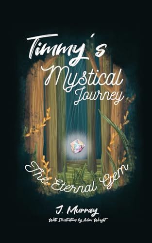 Stock image for Timmy's Mystical Journey: The Eternal Gem for sale by GF Books, Inc.