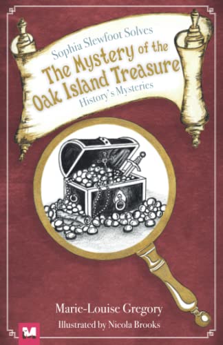 Stock image for The Mystery of the Oak Island Treasure: Sophia Slewfoot Solves History's Mysteries for sale by WorldofBooks