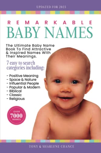 Stock image for Remarkable Baby Names - The Ultimate Baby Name Book To Find Attractive & Inspired Names With Their Meanings: Split Into 7 Inspiring & Interesting . Boy & Girl Names You Will Fall In Love With for sale by GF Books, Inc.