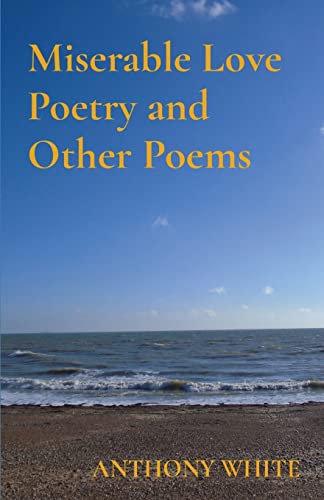 Beispielbild fr Miserable Love Poetry and Other Poems zum Verkauf von GF Books, Inc.