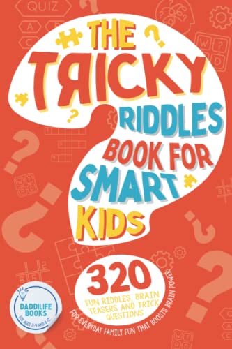 Beispielbild fr The Tricky Riddles Book For Smart Kids: 320 Fun Riddles, Brain Teasers, and Trick Questions for Everyday Family Fun that Boosts Brain Power - For Ages 7-9 and 8-12. zum Verkauf von AwesomeBooks