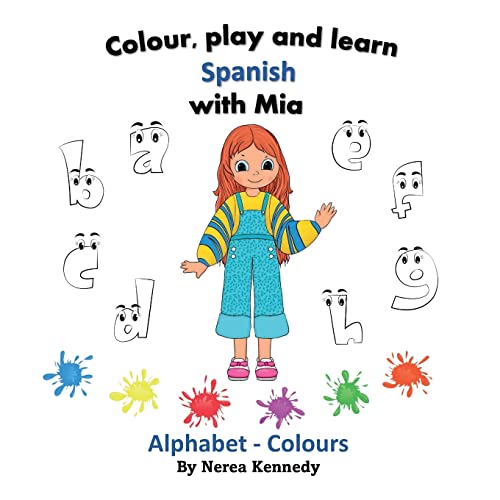 Beispielbild fr Colour, play and learn Spanish with Mia: Alphabet - Colours (Learn Spanish with Mia - Colour, play and learn) zum Verkauf von Books Unplugged