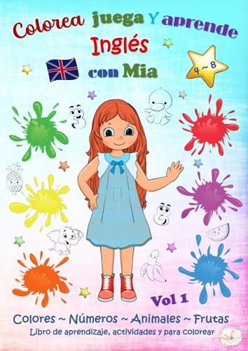 Beispielbild fr Colorea, juega y aprende ingls con Mia: Colores, Nmeros, Animales y Frutas (Spanish Edition) zum Verkauf von Books Unplugged