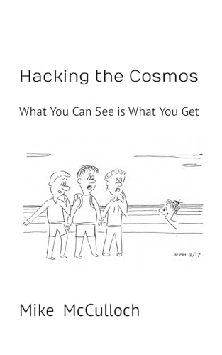 Imagen de archivo de Hacking the Cosmos: What You Can See is What You Get a la venta por Books Unplugged