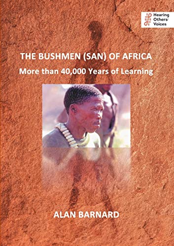 Stock image for The Bushmen (San) of Africa: More than 40,000 Years of Learning (Hearing Others' Voices) for sale by Books Unplugged