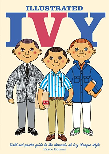 Stock image for Illustrated Ivy: Fold-Out Poster Guide to the Elements of Ivy League Style (Herb Lester Associates Guides to the Unexpected) for sale by HPB-Ruby