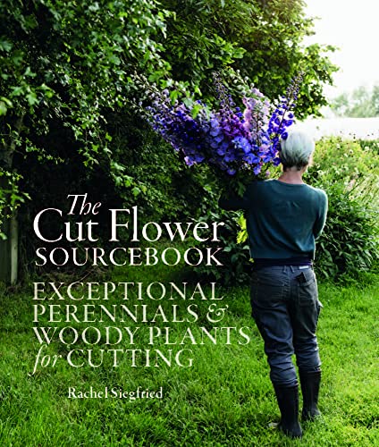 Stock image for The Cut Flower Sourcebook: Exceptional Perennials and Woody Plants for Cutting for sale by WorldofBooks