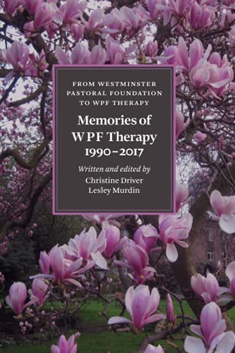 Beispielbild fr From Westminster Pastoral Foundation to WPF Therapy: Memories of WPF Therapy 1990-2017 zum Verkauf von WorldofBooks
