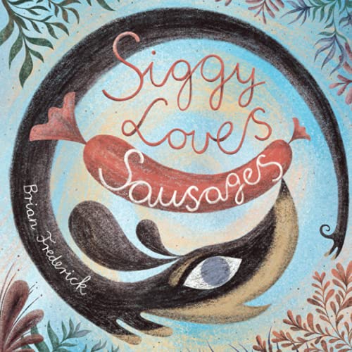 Imagen de archivo de Siggy Loves Sausages a la venta por GreatBookPrices