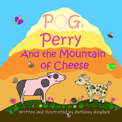 Stock image for Pog, Perry And The Mountain Of Cheese for sale by WorldofBooks