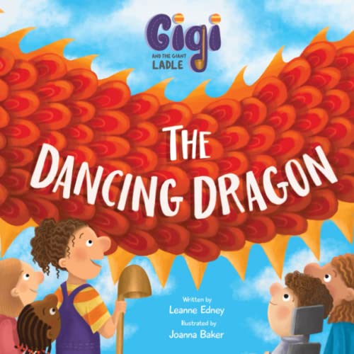 Stock image for Gigi and the Giant Ladle: The Dancing Dragon for sale by WorldofBooks