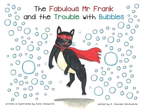 Stock image for The Fabulous Mr Frank and the Trouble with Bubbles for sale by Books Unplugged