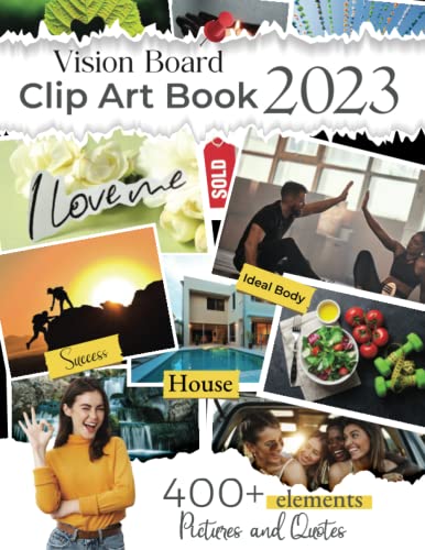 Vision Board Clip Art Book 2023: 400+ Pictures and Quotes to Cut