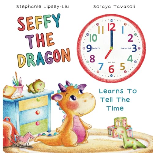 Stock image for Seffy The Dragon Learns To Tell The Time for sale by PBShop.store US