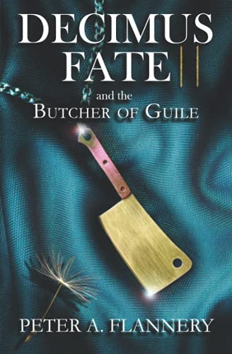 Imagen de archivo de Decimus Fate and the Butcher of Guile: (Decimus Fate - Book 2) a la venta por SecondSale