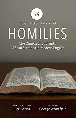 Stock image for The First Book of Homilies: The Church of England's Official Sermons in Modern English for sale by GreatBookPrices