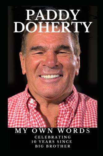 Stock image for PADDY DOHERTY - MY OWN WORDS: CELEBRATING 10 YEARS SINCE BIG BROTHER for sale by Books Unplugged