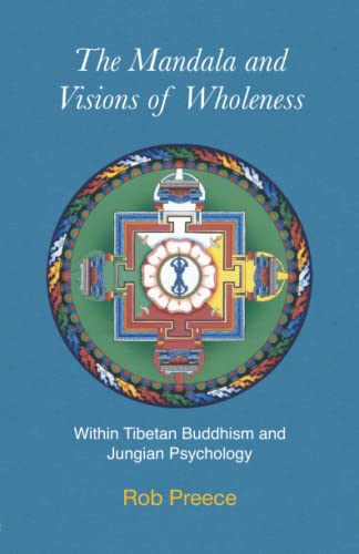 Stock image for The Mandala and Visions of Wholeness: Within Tibetan Buddhism and Jungian Psychology (Essence of Tantra Series) for sale by GF Books, Inc.