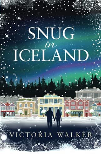 Stock image for Snug in Iceland: A heart-warming, cosy, winter romance full of snow, hot springs and maybe a glimpse of the Northern Lights. (Icelandic Romance) for sale by Goodwill