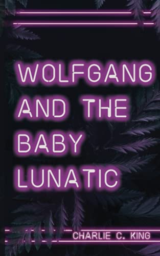9781739949815: Wolfgang & The Baby Lunatic