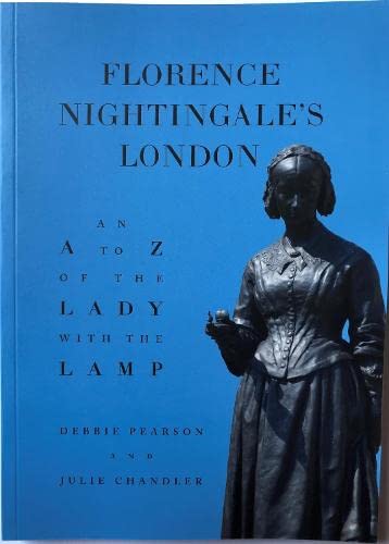 Stock image for Florence Nightingales London: An A to Z of the Lady with the Lamp for sale by Brit Books