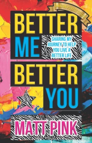 Stock image for Better ME, Better YOU: Sharing my journey to help you live a better life for sale by WorldofBooks