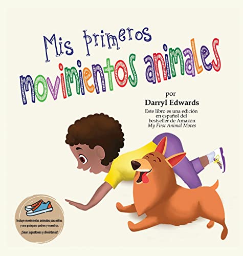 Imagen de archivo de Mis primeros movimientos animales: Un libro infantil para incentivar a los niños y a sus padres a moverse más, sentarse menos y pasar menos tiempo fre a la venta por ThriftBooks-Atlanta