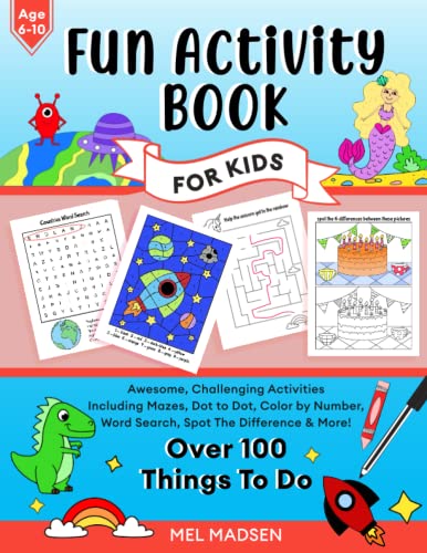 Stock image for Fun Activity Book For Kids Age 6,7,8,9,10: Awesome, Challenging Activities. Including Mazes, Dot-to-Dot, Color by Number, Word Search, Spot The Difference More! (Fun activity books for kids) for sale by Read&Dream