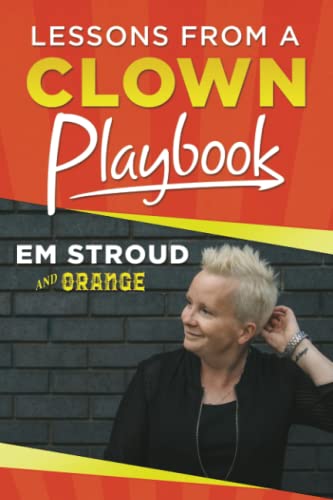 Stock image for Lessons from A Clown the Playbook: Your place to play and explore so you can be all of you for sale by GF Books, Inc.