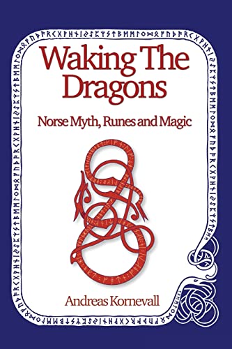 Beispielbild fr Waking The Dragons: Norse Myth, Folklore, Runes and Magic zum Verkauf von WeBuyBooks