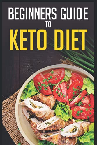 Imagen de archivo de Beginners Guide to Keto Diet: Beginners Guide to Keto Diet; Healthy Diet; Weightloss; Healthy Living; Wellbeing; Keto; Food; Recipes a la venta por GF Books, Inc.