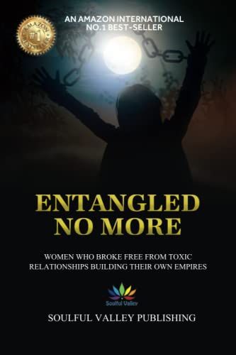 Imagen de archivo de Entangled No More: Women Who Broke Free From Toxic Relationships Building Their Own Empires a la venta por SecondSale