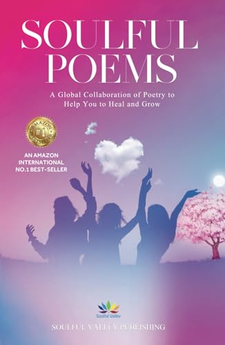 Stock image for Soulful Poems: A Global Collaboration of Poetry to Help You to Heal and Grow for sale by GF Books, Inc.