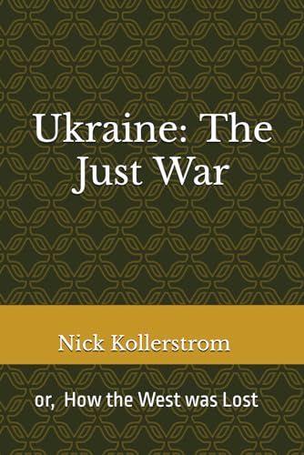 Stock image for Ukraine: The Just War: How the West was Lost for sale by Books Unplugged