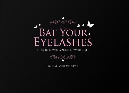 Stock image for Bat Your Eyelashes How to be well mannered with style for sale by ThriftBooks-Atlanta