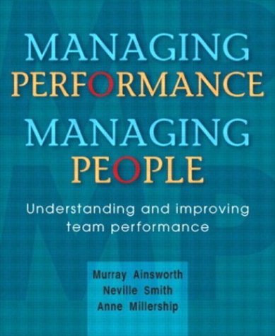 Imagen de archivo de Managing Performance, Managing People: Understanding and Improving Team Performance a la venta por BooksByLisa