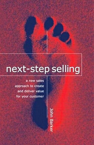 Beispielbild fr Next-Step Selling: A New Approach to Create and Deliver Value for Your Customer zum Verkauf von ThriftBooks-Atlanta